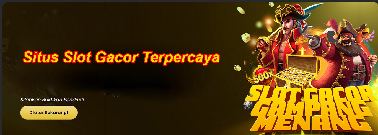 Situs Slot Gacor Terpercaya Menjamin Kemenangan dan Pembayaran Tepat Waktu